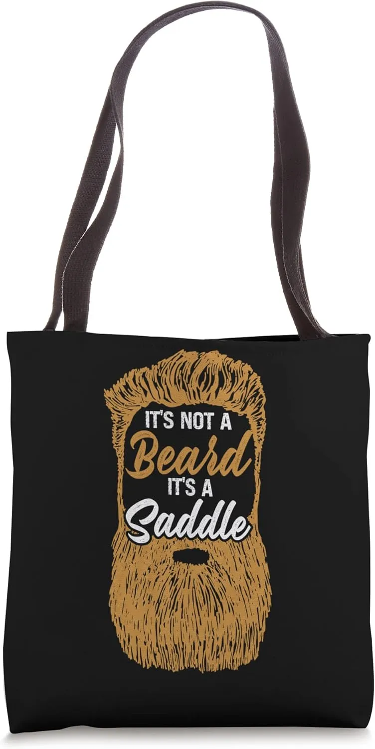 It's Not A Beard It's A Saddle Facial Hair Beard Tote Bag