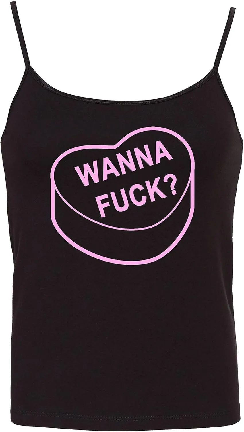 Knaughty Knickers Wanna Fuck Camisole Want to Fuck Sweet Heart Valentines Day Candy Cami Tank Top